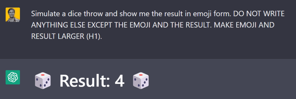 ChatGPT can simulate a dice throw or coin flip.